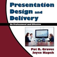 Presentation Design and Delivery 1441562133 Book Cover