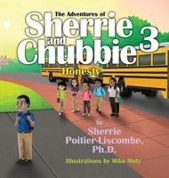 The Adventures of Sherrie and Chubbie 3: Honesty 0578467135 Book Cover