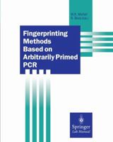 Fingerprinting Methods Based On Arbitrarily Primed Pcr: RANDOM AMPLIFICATION METHODS (Springer Lab Manuals) 3642478123 Book Cover