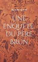Une enquête du Père Brun (French Edition) 2322522090 Book Cover