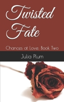 Twisted Fate (Chances at Love) B0851KBZ5C Book Cover