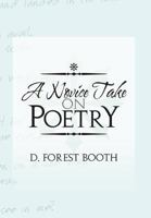 A Novice Take on Poetry 1477148728 Book Cover