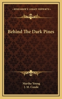 Behind the Dark Pines 0548401322 Book Cover