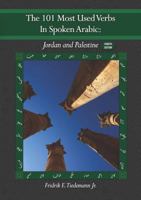 The 101 Most Used Verbs in Spoken Arabic : Jordan and Palestine 1734460407 Book Cover