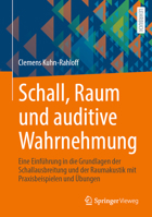 Schall, Raum und auditive Wahrnehmung: Eine Einführung in die Grundlagen der Schallausbreitung und der Raumakustik mit Praxisbeispielen und Übungen (German Edition) 3658462795 Book Cover