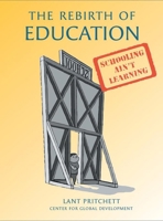 The Rebirth of Education: Schooling Ain't Learning 1933286776 Book Cover