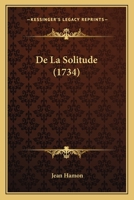 De La Solitude (1734) 1175010731 Book Cover