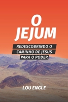 O Jejum : Redescobrindo o Caminho de Jesus para o Poder 1734382317 Book Cover