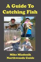 A Guide To Catching Fish 1477422803 Book Cover