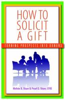 The Fundraiser's Guide to Soliciting Gifts: Turning Prospects Into Donors 0615606865 Book Cover