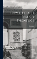 How to Teach French Phonetics 1015837522 Book Cover