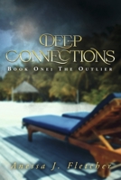 Deep Connections: Book One: The Outlier 1667846868 Book Cover