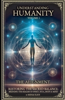 Understanding Humanity - The Alignment B0FDRFC8JF Book Cover