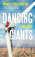 Dancing With Giants: A Lawyer and Banker Share Their Passion for Infrastructure Finance 173313347X Book Cover