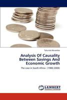 Analysis Of Causality Between Savings And Economic Growth: The case in South Africa : 3845444282 Book Cover