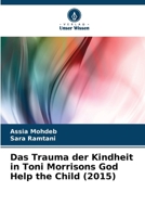 Das Trauma der Kindheit in Toni Morrisons God Help the Child (2015) (German Edition) 6207916905 Book Cover