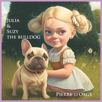 Julia & Suzy the Bulldog B0BSZ58Q45 Book Cover