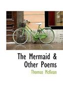 The Mermaid & Other Poems 1163749621 Book Cover