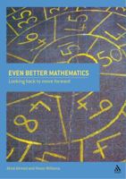 Even Better Mathematics: Looking Back to Move Forward 1855391473 Book Cover