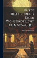 Kurze Beschreibung Einer Wohleingerichteten Synagog... 1020141808 Book Cover