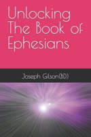 Unlocking The Book of Ephesians B09J7Q83HD Book Cover