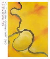 Georgia O'Keeffe: Circling Around Abstraction 0943411491 Book Cover