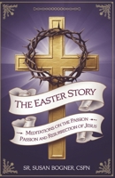 The Easter Story Devotional: Meditations on the Passion and Resurrection of Jesus B0DZSHS8LW Book Cover
