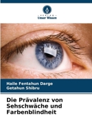 Die Prävalenz von Sehschwäche und Farbenblindheit (German Edition) 6207681045 Book Cover