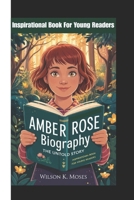 Amber Rose Biography: The Untold Story (Inspirational Book For Young Readers) B0F37SJJ6T Book Cover