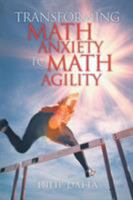 Transforming Math Anxiety to Math Agility 164298860X Book Cover