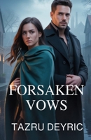Forsaken Vows: A Romance of Betrayal and Second Chances B0G6SWG826 Book Cover