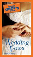 The Pocket Idiot's Guide to Wedding Vows (Pocket Idiot's Guide) 1592574483 Book Cover