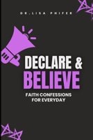Declare & Believe: Faith Confessions for Every Day B0DSKZ1KJV Book Cover