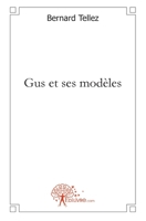 Gus et ses modèles (French Edition) 2812135492 Book Cover