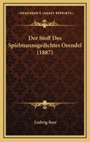 Der Stoff Des Spielmannsgedichtes Orendel (1887) 1145052045 Book Cover