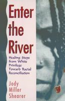 Enter the River: Healing Steps from White Privilege Toward Racial Reconciliation 0836136608 Book Cover