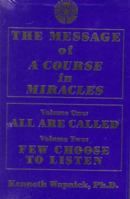 The Message of 'A Course in Miracles': All Are Called, Few Choose to Listen 0933291256 Book Cover