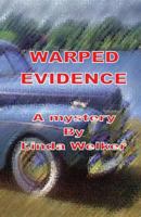 Warped Evidence: a mystery 1534810986 Book Cover