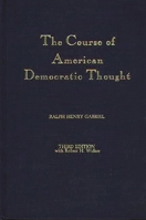 The Course of American Democratic Thought (Contributions in American Studies) 0313249997 Book Cover
