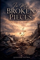 In My Broken Pieces B0H9JXXS8J Book Cover
