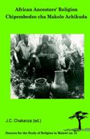 African Ancestors Religion. Chipembedzo Cha Makolo Achikuda 9990876398 Book Cover