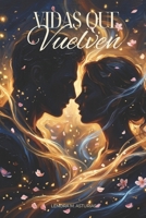 Vidas Que Vuelven: Nueve historias de amor, pérdida y segundas oportunidades (Spanish Edition) B0HBWYJD38 Book Cover