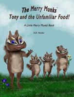 Tony and the Unfamiliar Food!: A Little Merry Munks Book 0692329382 Book Cover