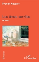 Les âmes serviles: Roman (Écritures) (French Edition) 2343157448 Book Cover