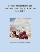 From Mormon to Mystic, Excerpts from My Life 136543320X Book Cover