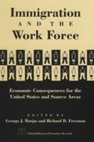 Immigration and the Work Force: Economic Consequences for the United States and Source Areas (National Bureau of Economic Research Project Report) 0226066339 Book Cover