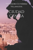 Ciudad Ceniza (Spanish Edition) B0FFG8244N Book Cover
