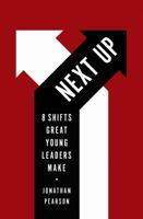 Next Up: 8 Shifts Great Young Leaders Make 0802411711 Book Cover