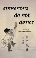 Emperors Do Not Dance B0B14FRGQT Book Cover