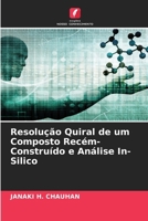 Resolução Quiral de um Composto Recém-Construído e Análise In-Silico (Portuguese Edition) 6207756924 Book Cover